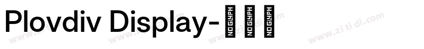 Plovdiv Display字体转换 Plovdiv Display字体转换